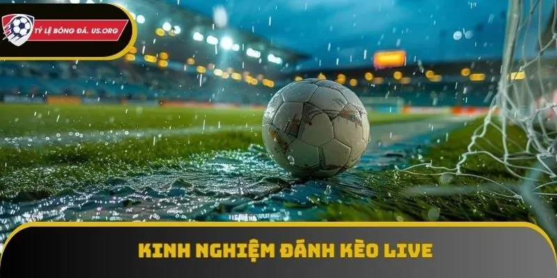 Một kinh nghiệm rất hay khi soi kèo trực tiếp thực chiến