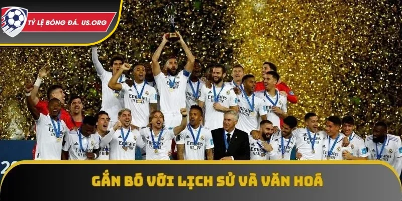 Gắn bó với lịch sử và văn hoá