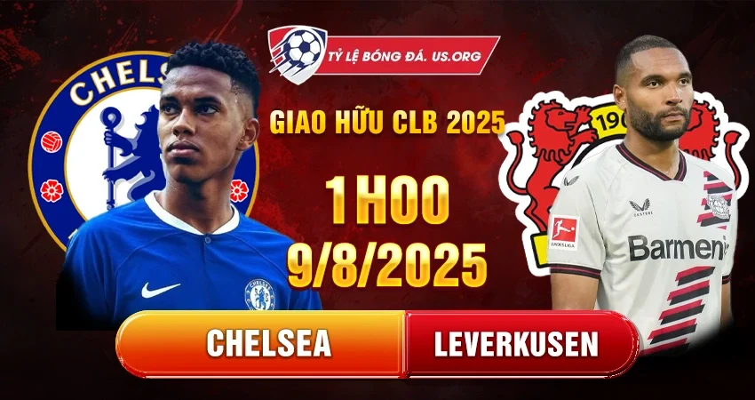 Soi kèo Chelsea vs Leverkusen, 1h ngày 9/8, giao hữu CLB