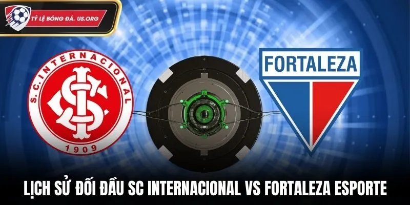 Soi kèo SC Internacional vs Fortaleza Esporte Clube - thống kê kết quả đối đầu