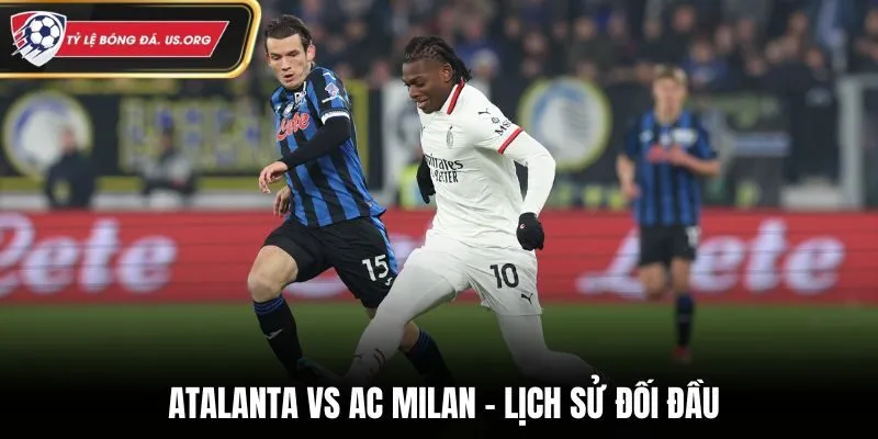 Soi kèo Atalanta vs AC Milan - phân tích kết quả đối đầu