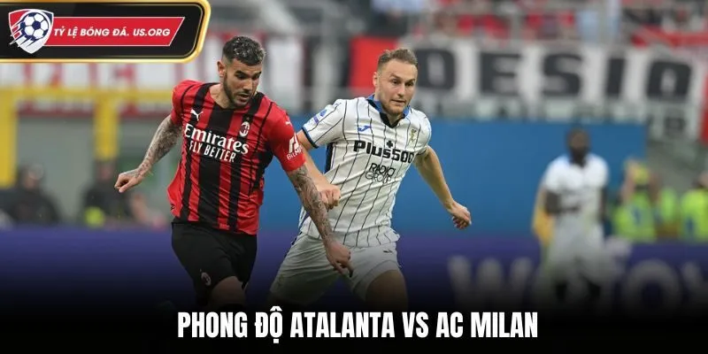 Soi kèo Atalanta vs AC Milan - thống kê thành tích ra sân gần đây