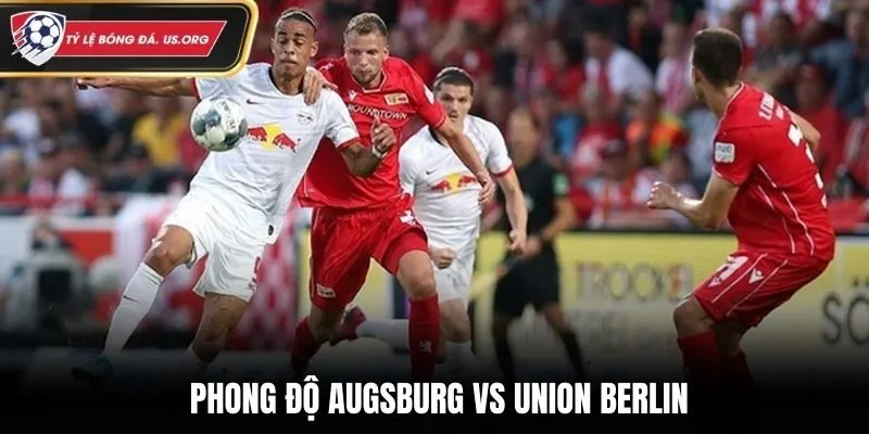 Soi kèo Augsburg vs Union Berlin dựa trên dự đoán từ phong độ